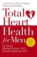 Total Heart Health for Men: a Life-Enriching Plan for Physical and Spiritual Well-Being