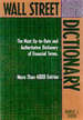 Wall Street Dictionary: the Most Up-to-Date and Authoritative Dictionary of Financial Terms