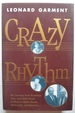 Crazy Rhythm: My Journey From Brooklyn, Jazz, and Wall Street to Nixon's White House, Watergate, and Beyond