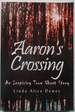 Aaron's Crossing, an Inspring True Ghost Story [Signed Copy]