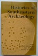 Histories of Southeastern Archaeology
