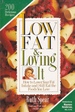 Low Fat and Loving It How to Lower Your Fat Intake and Still Eat the Foods You Love