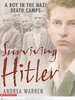 Surviving Hitler a Boy in the Nazi Death Camps