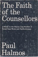 The Faith of the Counsellors a Study in the Theory and Practice of Social Case Work and Psychotherapy