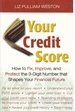 Your Credit Score How to Fix, Improve, and Protect the 3-Digit Number That Controls Your Financial Future