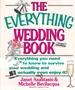 The Everything Wedding Book Everything You Need to Know to Survive Your Wedding and Actually Even Enjoy It