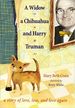 A Widow, a Chihuahua, and Harry Truman a Story of Love, Loss, and Love Again