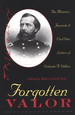 Forgotten Valor: the Memoirs, Journals, & Civil War Letters of Orlando B. Willcox