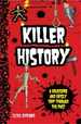 Killer History: a Gruesome and Grisly Trip Through the Past