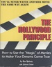 The Hollywood Principle: How to Use the "Magic" of Movies to Make Your Dreams Come True