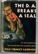 The D. a. Breaks a Seal