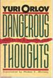 Dangerous Thoughts: Memoirs of a Russian Life