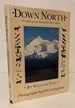 Down North: Profiles From Alaska and the Yukon