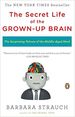 The Secret Life of the Grown-Up Brain