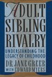 Adult Sibling Rivalry: Understanding the Legacy of Childhood