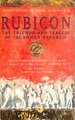 Rubicon: the Triumph and Tragedy of the Roman Republic