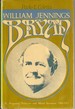 William Jennings Bryan: Progressive Politician and Moral Statesman, 1901-1915