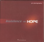 Insistence on Hope Art Photography 2005
