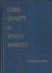 Corn Quality in World Markets: Highlights of an Interdisciplinary Conference for Researchers