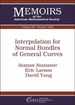 Interpolation for Normal Bundles of General Curves (Memoirs of the American Mathematical Society)