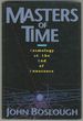 Masters of Time: Cosmology at the End of Innocence