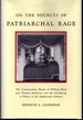 On the Sources of Patriarchal Rage: the Commonplace Books of William Byrd II and Thomas Jefferson and the Gendering of Power in the Eighteenth Century (the History of Emotions Series#5)
