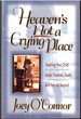 Heaven's Not a Crying Place: Teaching Your Child About Funerals, Death, and the Life Beyond