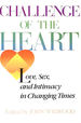 Challenge of the Heart: Love, Sex, and Intimacy in Changing Times