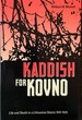 Kaddish for Kovno Life and Death in a Lithuanian Ghetto, 1941-1945