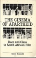 The Cinema of Apartheid: Race and Class in South African Filmi