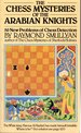The Chess Mysteries of the Arabian Knights: 50 New Problems of Chess Detection