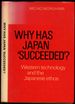 Why Has Japan 'Succeeded'? : Western Technology and the Japanese Ethos