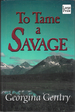 To Tame a Savage (Large Print)