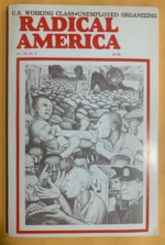 Radical America: Volume 10, Number Four, July-August 1976, "US Working Class, Unemployed Organizing"