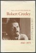 The Collected Poems of Robert Creeley 1945-1975