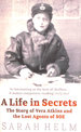 A Life in Secrets: Vera Atkins and the Lost Agents of Soe