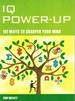 Iq Power-Up 101 Ways to Sharpen Your Mind