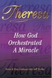 Theresa How God Orchestrated a Miracle
