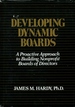 Developing Dynamic Boards: a Proactive Approach to Building Nonprofit Boards of Directors