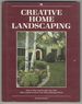 Creative Home Landscaping: How to Plan and Beautify Your Yard With a Guide to More Than 400 Landscape Plants