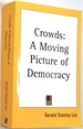 Crowds-a Moving Picture of Democracy