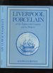 Liverpool Porcelain of the Eighteenth Century and Its Makers