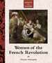 Women of the French Revolution (Women in History)