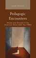 Pedagogic Encounters: Master and Disciple in the American Novel After the 1980s (Politics, Literature, & Film)