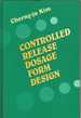 Controlled Release Dosage Form Design