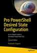 Pro Powershell Desired State Configuration: an in-Depth Guide to Windows Powershell Dsc