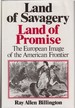 Land of Savagery, Land of Promise: the European Image of the American Frontier in the Nineteenth Century