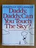 Daddy, Daddy, Can You Touch the Sky?