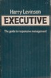 Executive: the Guide to Responsive Management