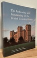 The Fashioning and Functioning of the British Country House (Studies in the History of Art)